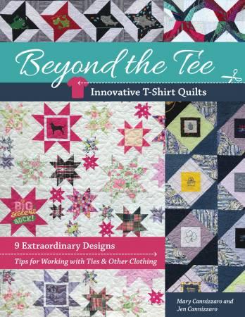 Beyond the Tee Innovative T-shirt Quilts