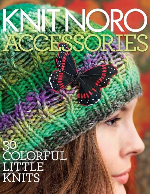 Knit Noro Accessories- 30 Colorful Little Knits